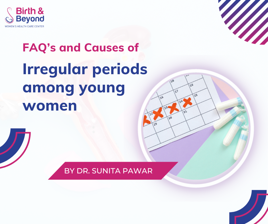FAQ’s and causes of Irregular periods by Gynaecologist Near HSR Layout- Dr. Sunita Pawar