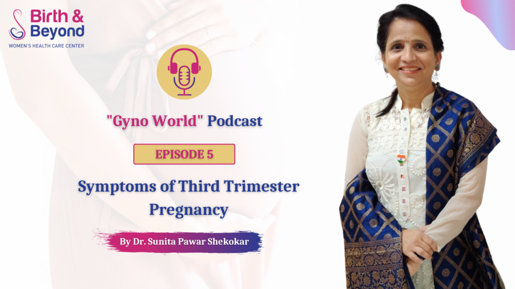 Podcast on third trimester pregnancy - Dr. Sunita Pawar