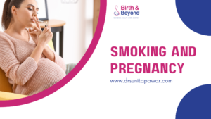 Smoking and Pregnancy | Gynecologists in HSR Layout | Dr. Sunita Pawar