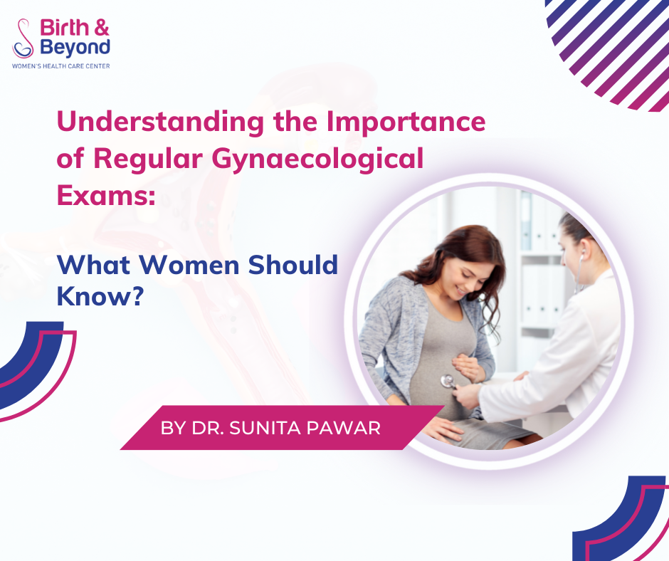 Importance of Regular Gynaecological Exams | Gynaecologist in Bangalore | Dr. Sunita